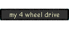 my 4 wheel drive